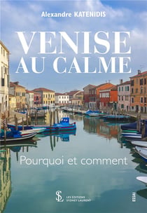 Venise au calme - pourquoi et comment