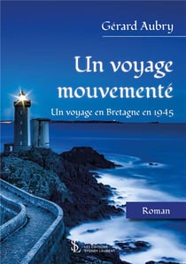 Un voyage mouvemente - un voyage en bretagne en 1945