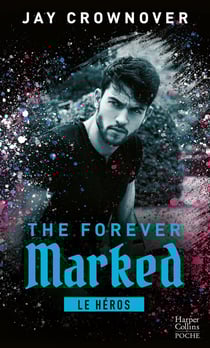 The forever marked Tome 2 : Le héros