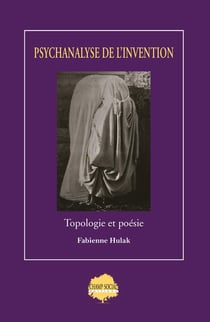 Psychanalyse de l'invention : Topologie et poésie