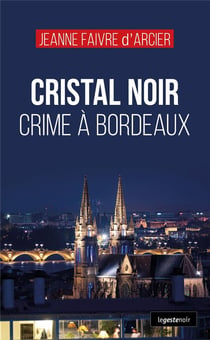 Cristal noir : Crime à Bordeaux