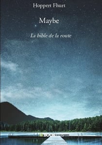 Maybe - la bible de la route