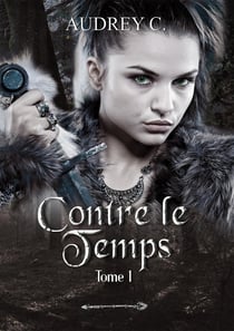 Contre le temps Tome 1