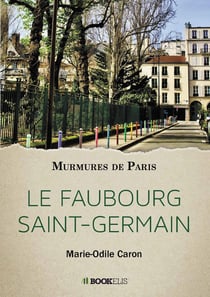 Le faubourg Saint-Germain : murmures de Paris