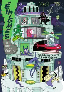 Énigmes à tous les étages Tome 11 : Méga-méchants et super-vilains