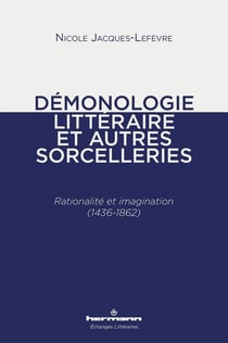 Démonologie littéraire et autres sorcelleries : rationalité et imagination (1436-1862)