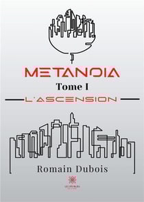Metanoïa Tome 1 - l'ascension