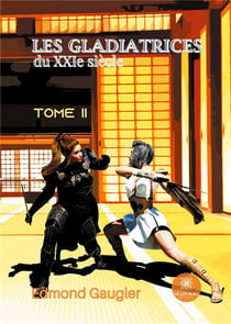 Les gladiatrices du XXIe siècle Tome 2