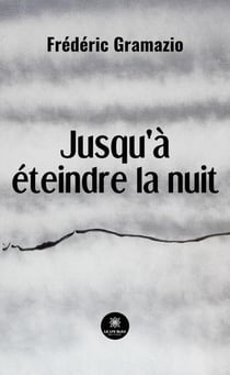Jusqu'à éteindre la nuit