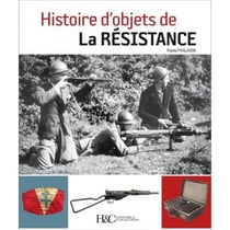 Histoire d'objets de la Résistance