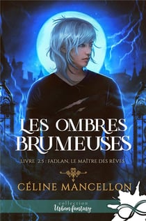 Les ombres brumeuses - t02 - fadlan, le maitre des reves - les ombres brumeuses, t2,5
