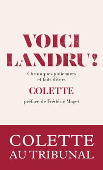 Voici Landru ! Chroniques judiciares et faits divers