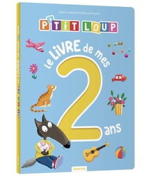 P'tit loup : Le livre de mes 2 ans