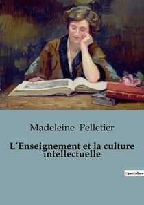 L'Enseignement et la culture intellectuelle : Réflexions sur l'éducation et l'égalité intellectuelle