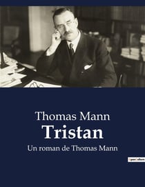 Tristan : Un roman de Thomas Mann