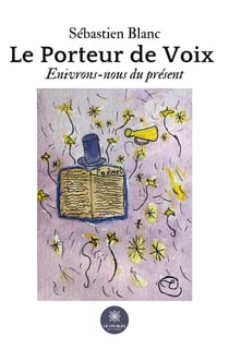 Le Porteur de Voix : Enivrons-nous du présent
