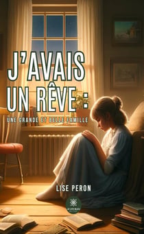 J'avais un rêve : une grande et belle famille