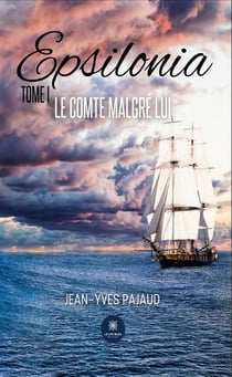 Epsilonia : Tome I : Le comte malgré lui