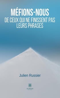 Méfions-nous de ceux qui ne finissent pas leurs phrases
