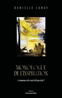 Monologue de l'inspiration : Comment est le carré de la poésie ?