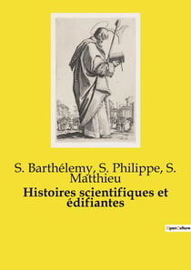 Histoires scientifiques et édifiantes