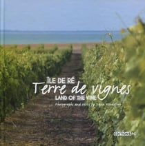 Ile de Ré, terre de vignes - land of the vine