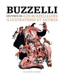 Oeuvres Tome 3 - les buzzeliades, illustrations, peintures