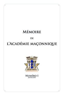MEMOIRE DE L'ACADEMIE MACONNIQUE T01