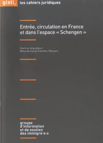 Entrée, circulation en france et dans l'espace schengen - court ou long séjour, refus de visa ou d'entrée, recours