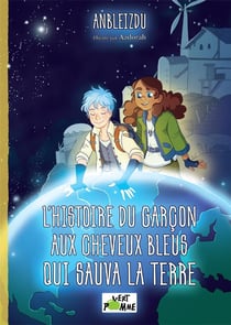 L'histoire du garcon aux cheveux bleus qui sauva la Terre