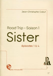 Sister - road trip - saison 1 - épisodes 1 à 4