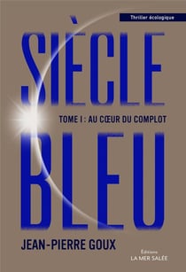 Siècle bleu Tome 1 - au coeur du complot