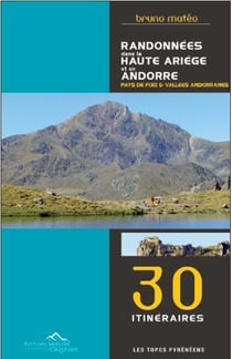Randonnées dans la Haute Ariège et en Andorre - 30 itinéraires
