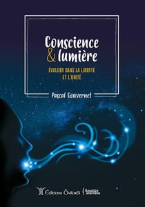 Conscience et lumière - évoluer dans la liberté et l'unité