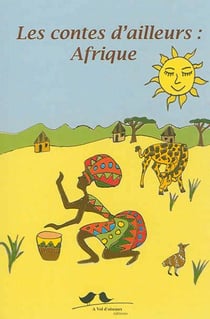 LES CONTES D'AILLEURS Tome 1 : Afrique