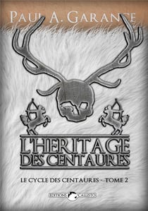 Le cycle des centaures t.2 - l'héritage des centaures