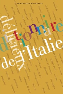 Dictionnaire délicieux de l'Italie