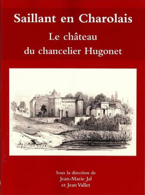 Saillant en Charolais: Le château du chancelier Hugonet