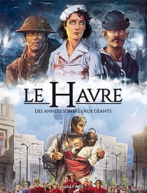 Le Havre Tome 2 : des années sombres aux géants