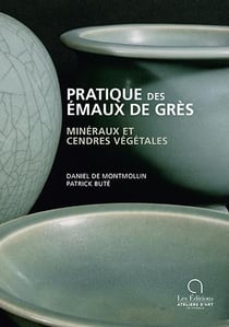 Pratique des émaux de grès - minéraux et cendres végétales