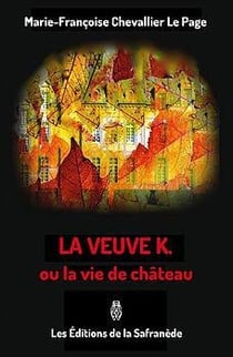 La veuve k. ou la vie de château