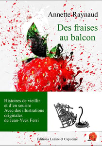 Des fraises au balcon : histoires de vieillir et d'en sourire
