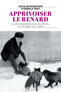 Apprivoiser le renard - le programme d'évolution accelérée de l'URSS