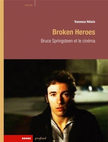Broken heroes - Bruce Springsteen et le cinéma