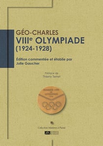 VIIIe Olympiade (1924-1928) : Édition commentée et établie par Julie Gaucher
