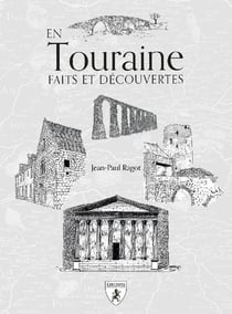 En Touraine : Faits et decouvertes