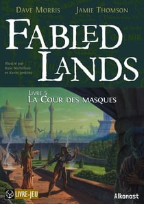 Fabled lands livre 5 : la cour des masques