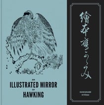 An illustrated mirror of hawking the ehon taka kagami by kyosai