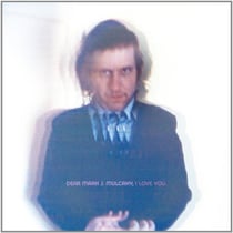 Dear Mark J. Mulcahy, I love you - CD