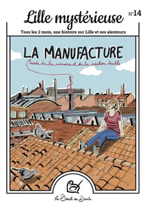 Lille mystérieuse n.14 : La manufacture de Roubaix